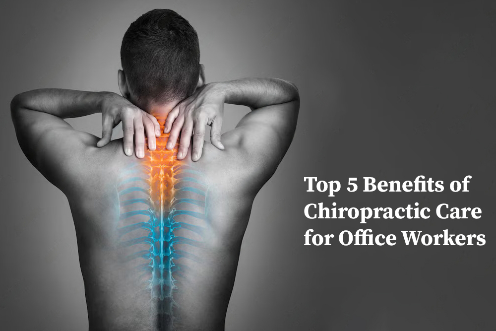 Benefits of Chiropractic Care for Office Workers