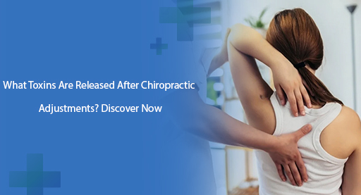 What Toxins Are Released After Chiropractic Adjustments?