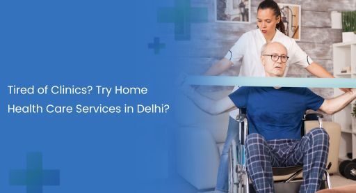 Home Health Care Services in Delhi?