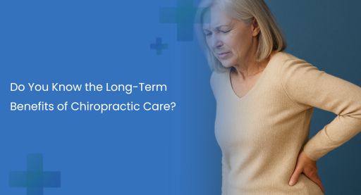 Long-Term Benefits of Chiropractic Care?